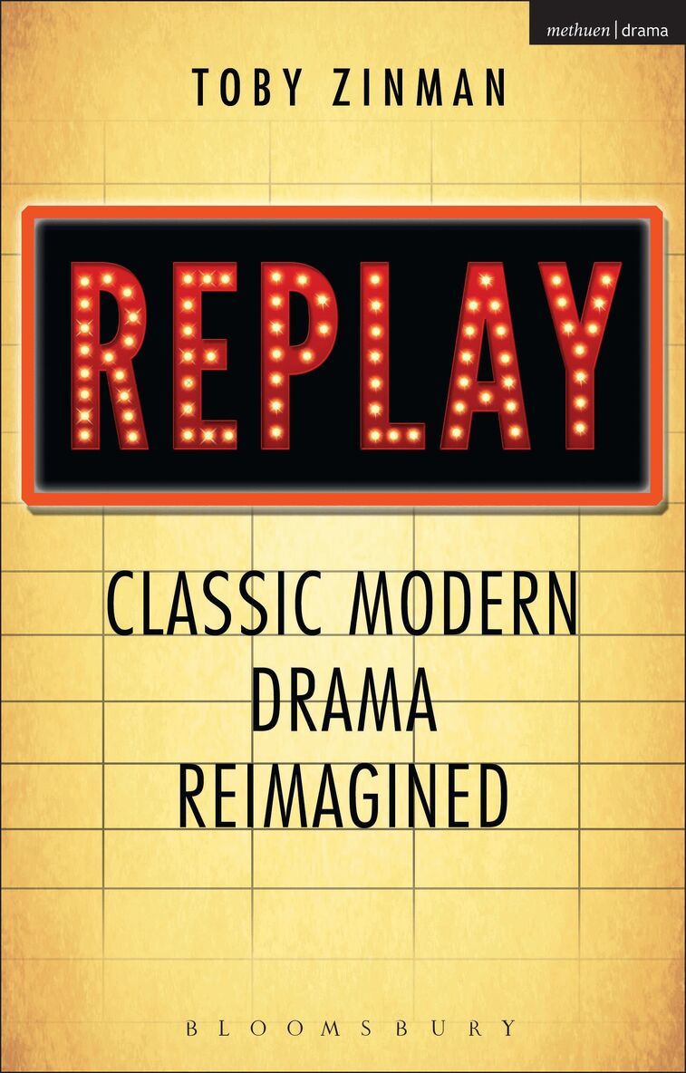 Toby Zinman - Replay: Classic Modern Drama Reimagined, Inbunden. Tillgänglighet: Lägg i varukorg