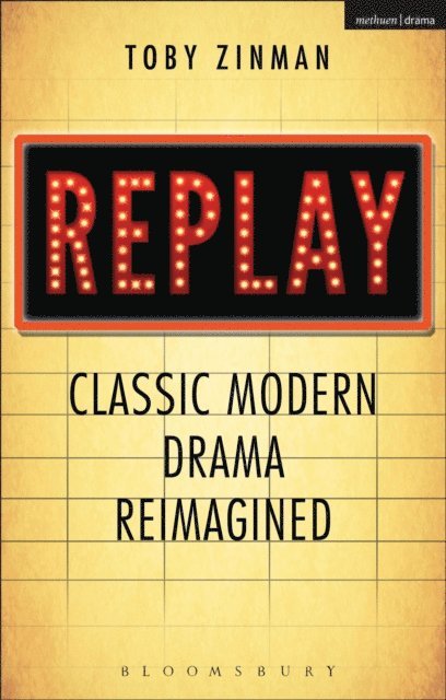 Toby Zinman - Replay: Classic Modern Drama Reimagined, E-bok. Tillgänglighet: Lägg i varukorg