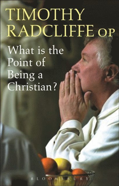 Timothy Radcliffe - What is the Point of Being a Christian?, E-bok
