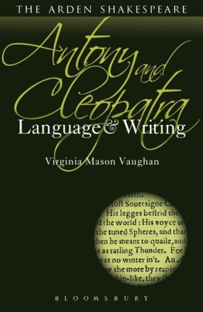 Virginia Mason Vaughan - Antony and Cleopatra: Language and Writing, E-bok