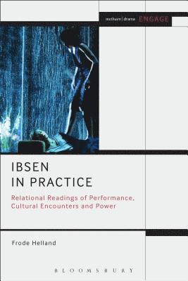 Ibsen in Practice av Frode Helland