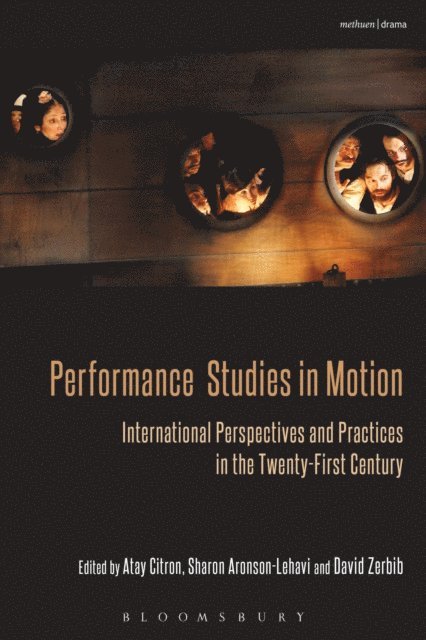 Atay Citron, Sharon Aronson-Lehavi, David Zerbib - Performance Studies in Motion, E-bok