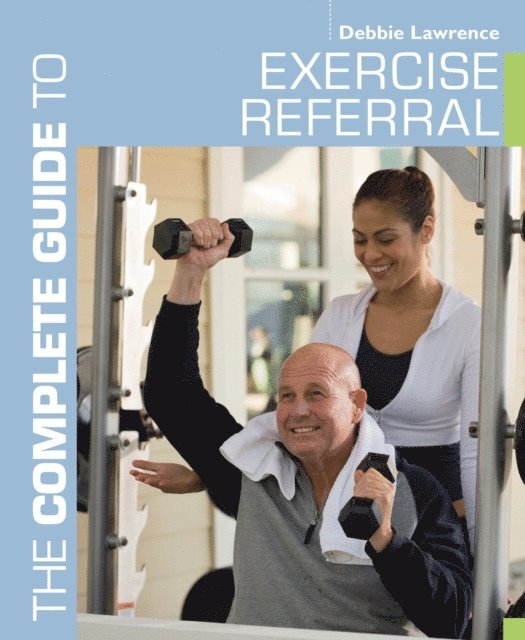 Debbie Lawrence - Complete Guide to Exercise Referral, E-bok