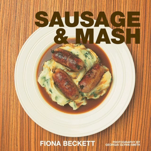 Fiona Beckett - Sausage & Mash, E-bok. Tillgänglighet: Lägg i varukorg