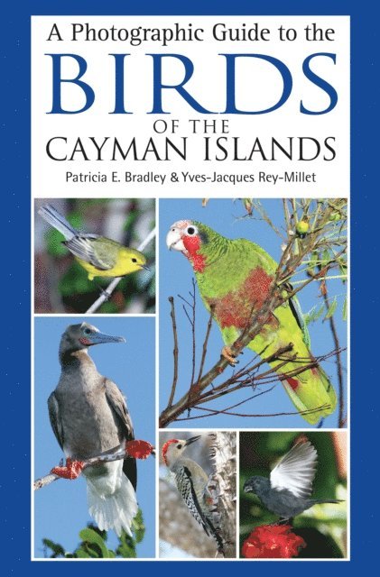 Patricia E. Bradley, Yves-Jacques Rey-Millet - Photographic Guide to the Birds of the Cayman Islands, E-bok