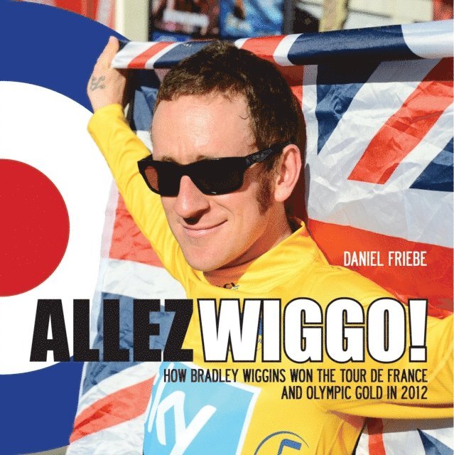 Daniel Friebe - Allez Wiggo!, E-bok