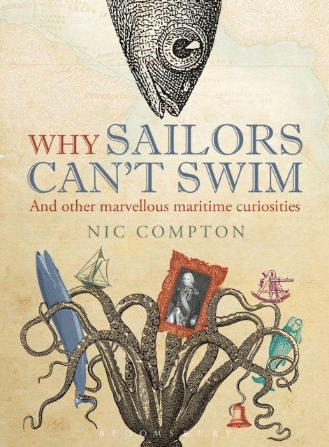 Nic Compton - Why Sailors Can't Swim and Other Marvellous Maritime Curiosities, E-bok