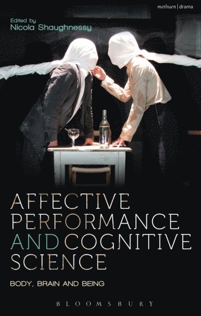 Nicola Shaughnessy - Affective Performance and Cognitive Science, E-bok