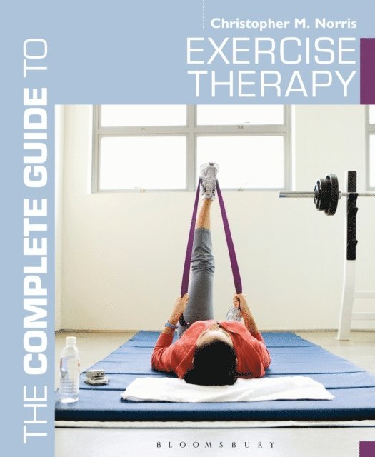 Christopher M. Norris - Complete Guide to Exercise Therapy, E-bok