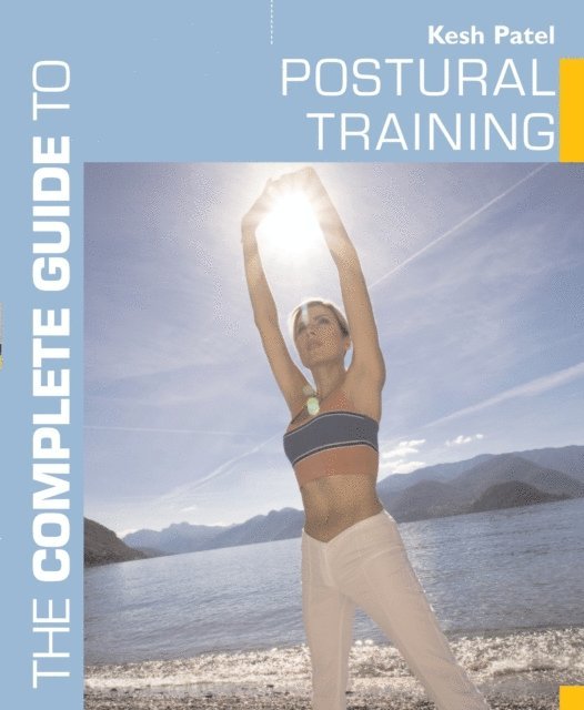 Kesh Patel - Complete Guide to Postural Training, E-bok