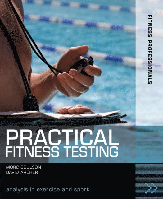Morc Coulson, David Archer - Practical Fitness Testing, E-bok