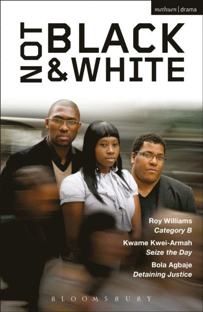 Bola Agbaje, Kwame Kwei-Armah, Roy Williams - Not Black and White, E-bok
