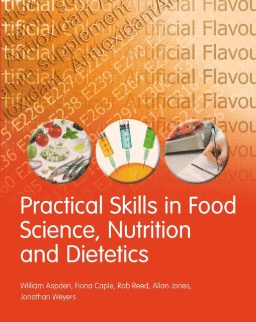 Jonathan Weyers, William Aspden, Fiona Caple, Allan Jones, Rob Reed - Practical Skills in Food Science and Nutrition, E-bok