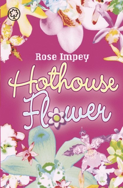 Rose Impey - Hothouse Flower, E-bok