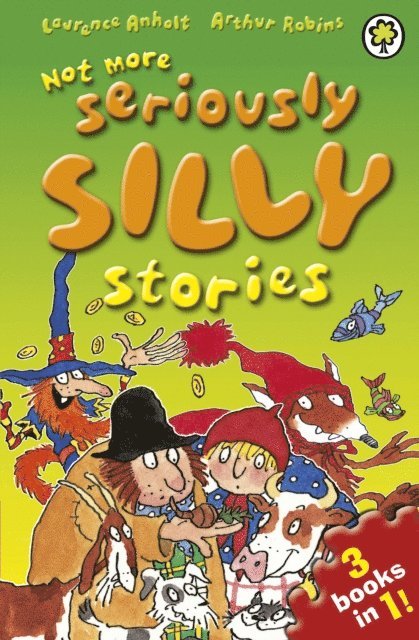 Laurence Anholt - Not More Seriously Silly Stories!, E-bok