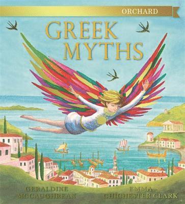 Geraldine McCaughrean - Orchard Greek Myths, Inbunden