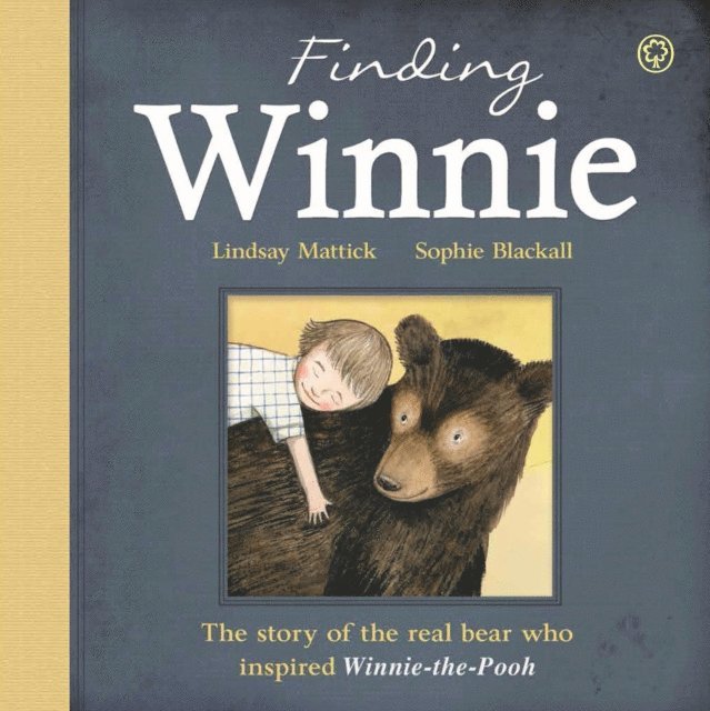 Lindsay Mattick, Susan Rich - Finding Winnie: The Story of the Real Bear Who Inspired Winnie-the-Pooh, E-bok