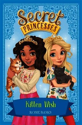 Rosie Banks - Secret Princesses: Kitten Wish, Häftad. Tillgänglighet: Lägg i varukorg