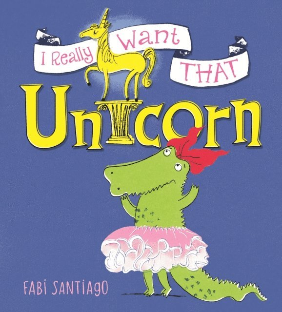 Fabi Santiago - I Really Want That Unicorn, E-bok. Tillgänglighet: Lägg i varukorg
