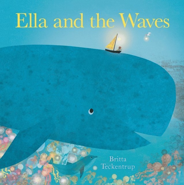 Britta Teckentrup - Ella and the Waves, E-bok