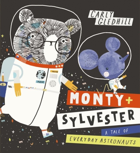 Carly Gledhill - Monty and Sylvester A Tale of Everyday Astronauts, E-bok
