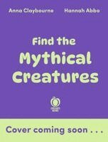 Anna Claybourne - Find the Mythical Creatures, Inbunden. Tillgänglighet: Kommande