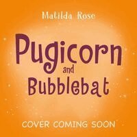 Matilda Rose - Magic Pet Shop: Pugicorn and the Scaredy Bat, Häftad. Tillgänglighet: Kommande