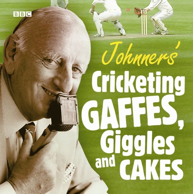 Barry Johnston - Johnners Cricketing Gaffes, Giggles And Cakes, Ljudbok