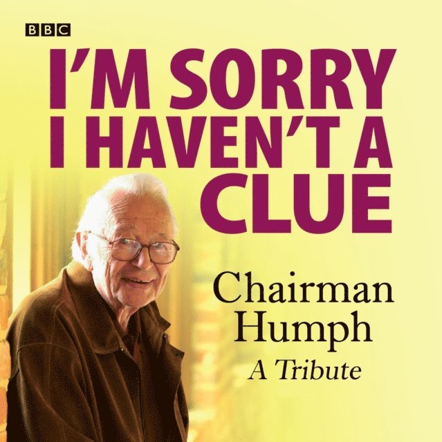 Humphrey Lyttelton - I'm Sorry I Haven't A Clue: Chairman Humph - A Tribute, Ljudbok. Tillgänglighet: Lägg i varukorg