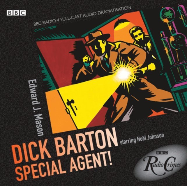 Edward J. Mason - Dick Barton - Special Agent! (BBC Radio Crimes), Ljudbok
