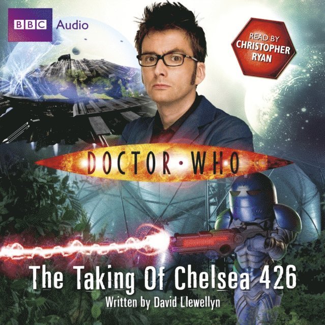 David Llewellyn - Doctor Who: The Taking Of Chelsea 426, Ljudbok