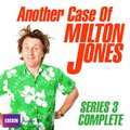 Another Case Of Milton Jones The Complete