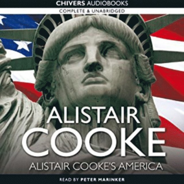 Alistair Cooke - Alistair Cooke's America, Ljudbok