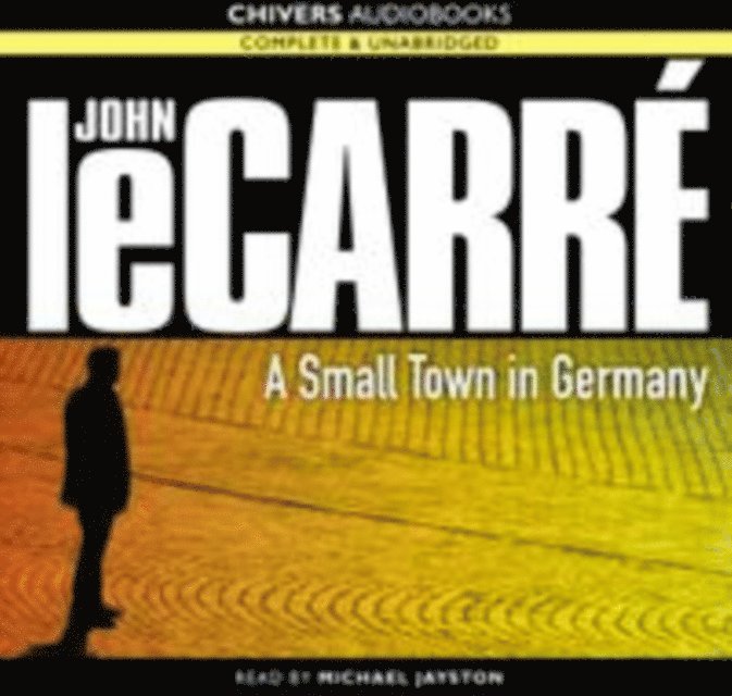 John le Carre - Small Town in Germany, A, Ljudbok