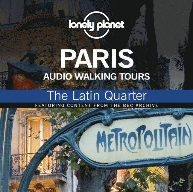 Union Square & Co. (Firm) - Lonely Planet Audio Walking Tours  Paris  The Latin Quarter, Ljudbok