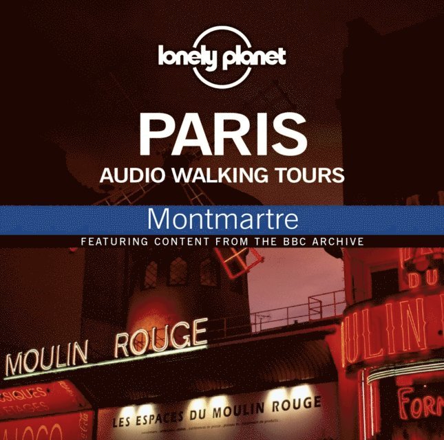 Union Square & Co. (Firm) - Lonely Planet Audio Walking Tours  Paris  Montmatre, Ljudbok