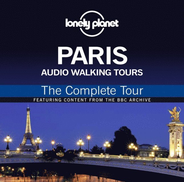 Union Square & Co. (Firm) - Lonely Planet Audio Walking Tours  Paris  The Complete Tour, Ljudbok