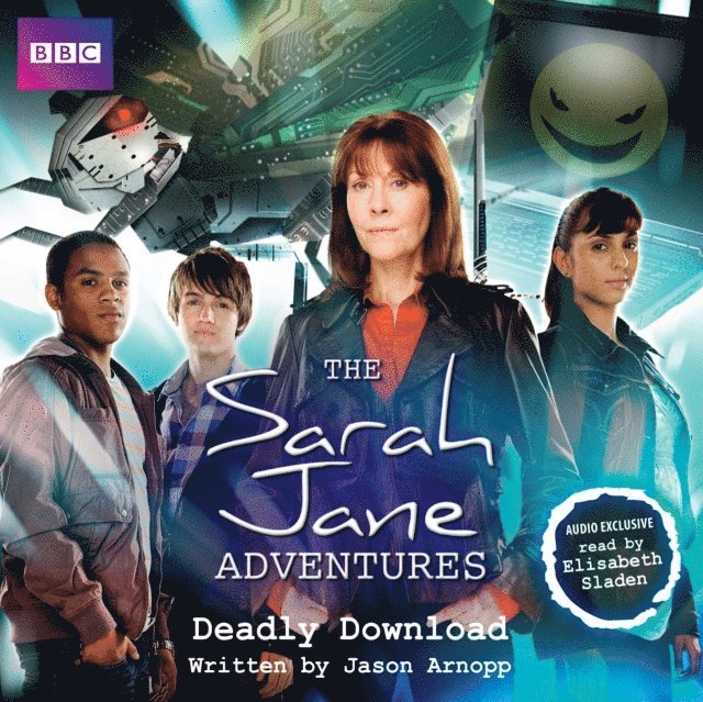 Jason Arnopp - Sarah Jane Adventures Deadly Download, Ljudbok