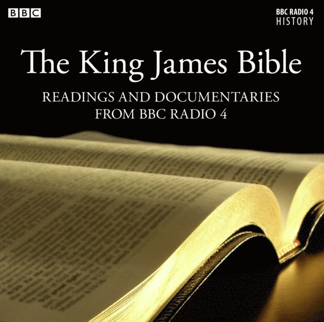 James Naughtie - King James Bible, The Readings And Documentaries From BBC Radio, Ljudbok