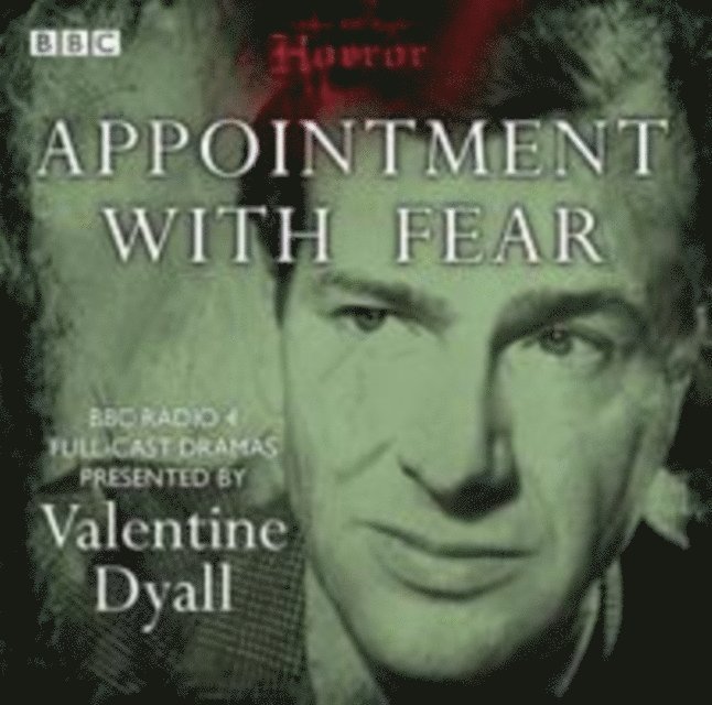 Various, Valentine Dyall - Appointment With Fear, Ljudbok
