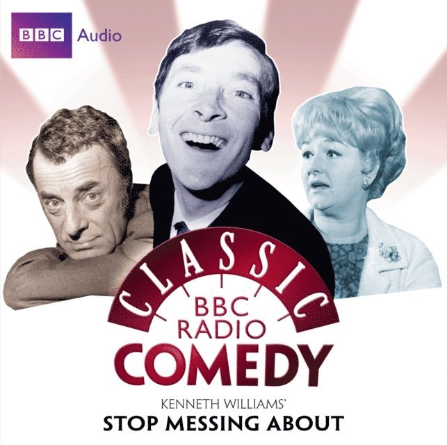 Myles Rudge - Kenneth Williams' Stop Messing About (Classic BBC Radio Comedy), Ljudbok