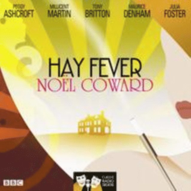 Noel Coward - Hay Fever (Classic Radio Theatre), Ljudbok