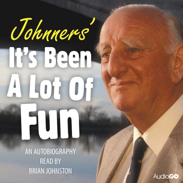 Brian Johnston - Johnners' It's Been A Lot Of Fun, Ljudbok