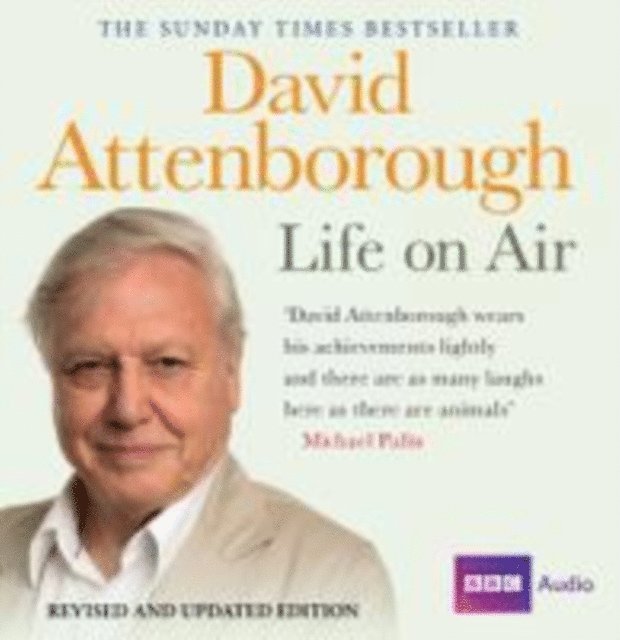 David Attenborough - David Attenborough Life On Air: Memoirs Of A Broadcaster, Ljudbok
