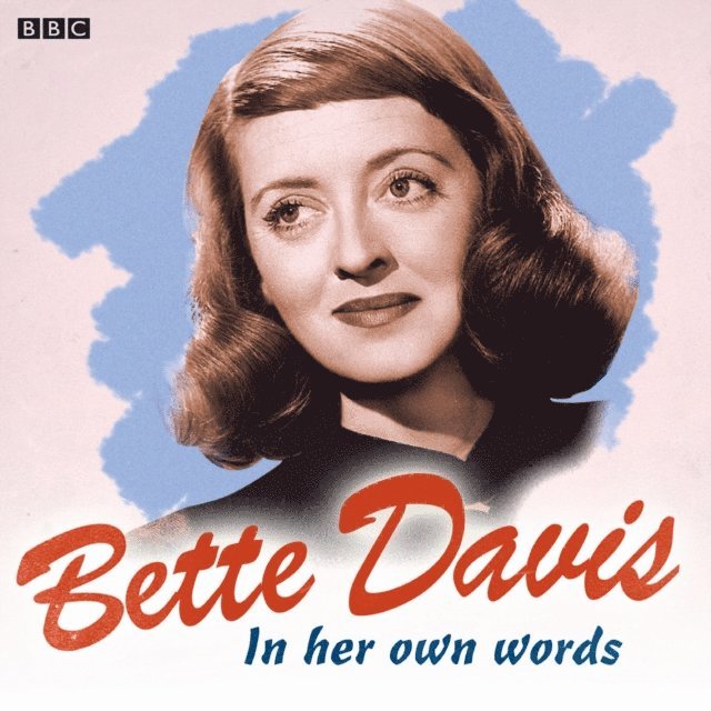 Bette Davis - Bette Davis In Her Own Words, Ljudbok