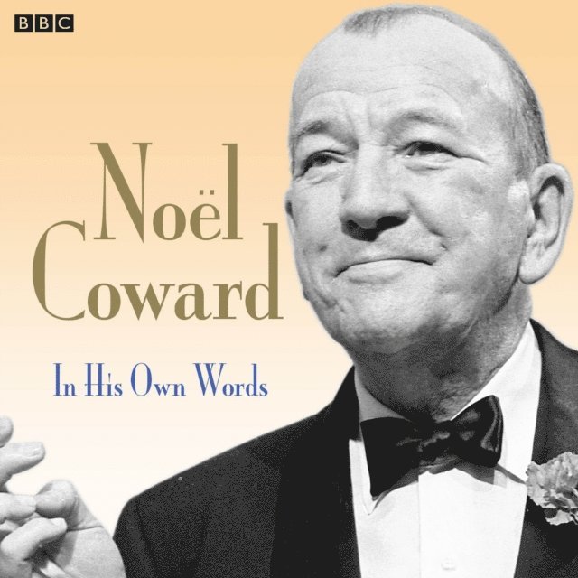 Noel Coward - Noel Coward In His Own Words, Ljudbok