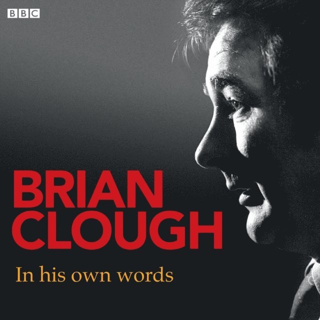 Brian Clough - Brian Clough In His Own Words, Ljudbok