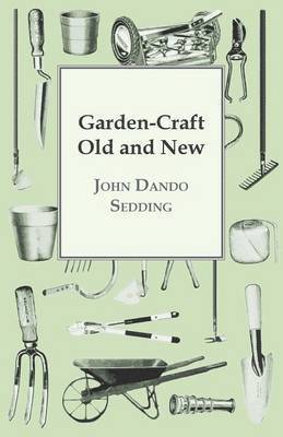 John D. Sedding - Garden-Craft Old And New, Häftad. Tillgänglighet: Lägg i varukorg