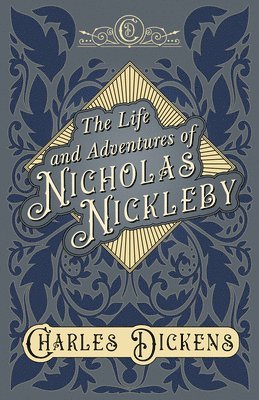 CHARLES DICKENS - Life and Adventures of Nicholas Nickleby, Häftad