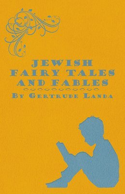 Gertrude Landa - Jewish Fairy Tales And Fables, Häftad